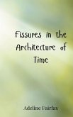 Fissures in the Architecture of Time