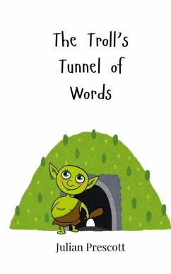 The Troll's Tunnel of Words - Prescott, Julian