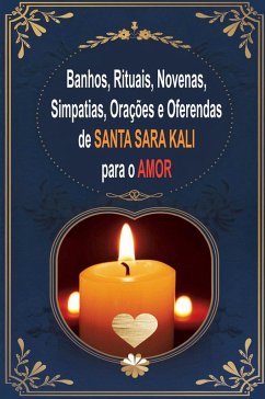 Cover Banhos, Rituais, Novenas, Simpatias, Orações e Oferendas de Santa Sara Kali para o Amor
