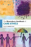 The Bloomsbury Handbook of Care Ethics The Bloomsbury Handbook of Care Ethics