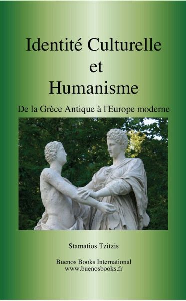 Identite culturelle et humanisme, De la Grèce Antique a l'Europe moderne (Stamatios Tzitzis, #4) (eBook, ePUB)