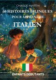 60 Histoires Bilingues pour Apprendre l'Italien : Enfants débutants (eBook, ePUB) 60 Histoires Bilingues pour Apprendre l'Italien : Enfants débutants (eBook, ePUB)