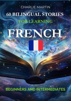 Cover 60 Bilingual Stories for Learning French: Beginners and Intermediates (eBook, ePUB)