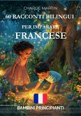 60 Racconti Bilingui per Imparare Francese : Bambini Principianti (eBook, ePUB) 60 Racconti Bilingui per Imparare Francese : Bambini Principianti (eBook, ePUB)
