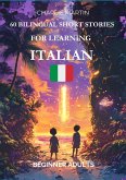 60 Bilingual Short Stories for Learning Italian : Beginner Adults (eBook, ePUB) 60 Bilingual Short Stories for Learning Italian : Beginner Adults (eBook, ePUB)