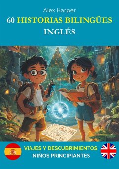 Cover 60 Historias Bilingües para Aprender Inglés: Viajes y Descubrimientos para Niños Principiantes (eBook, ePUB)