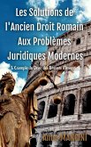 Les Solutions De L'Ancien Droit Romain Aux Problèmes Juridiques Modernes, L'exemple du droit des brevets d'invention (eBook, ePUB)