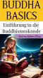 BUDDHA BASICS. Einführung in die... - Bild 1