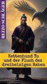 Wuxia-Krimi: Kettenhund Yu und der Fluch des dreibeinigen Raben (eBook, ePUB)