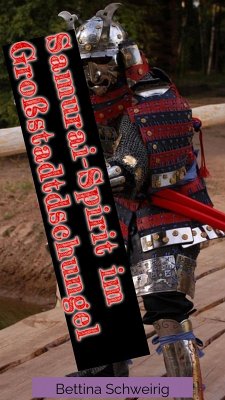 Cover Samurai-Spirit im Großstadtdschungel: Wie alte japanische Weisheiten moderne Kriminalität bekämpfen können. (eBook, ePUB)
