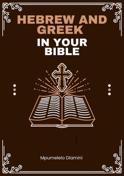Hebrew And Greek In Your Bible (eBook, ePUB) Hebrew And Greek In Your Bible (eBook, ePUB)