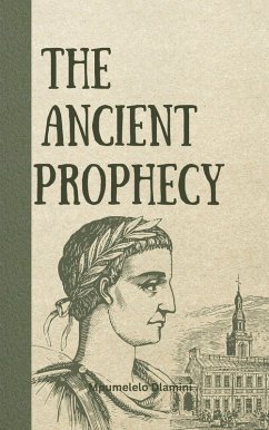 The Ancient Prophecy (eBook, ePUB) - Dlamini, Mpumelelo