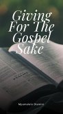 Giving For The Gospel Sake (eBook, ePUB) Giving For The Gospel Sake (eBook, ePUB)