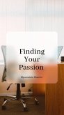 Finding Your Passion (eBook, ePUB) Finding Your Passion (eBook, ePUB)