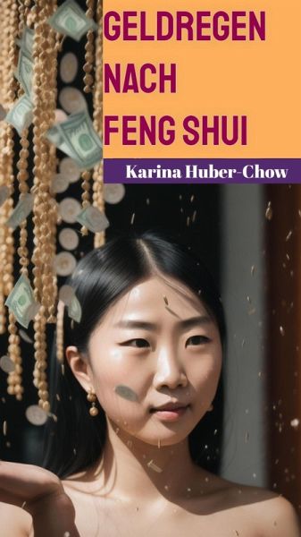 Geldregen nach Feng Shui. Nützliche Symbole für dein Zuhause (eBook, ePUB) Geldregen nach Feng Shui. Nützliche Symbole für dein Zuhause (eBook, ePUB)