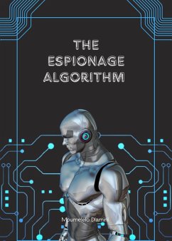 The Espionage Algorithm (eBook, ePUB) - Dlamini, Mpumelelo
