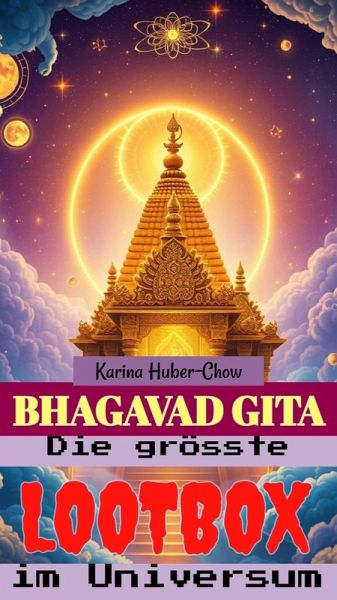 Bhagavad Gita: Die größte Lootbox des Universums. Eine moderne Übersetzung. Zweisprachige Version Sanskrit-Deutsch mit Lautschrift und Erläuterungen (eBook, ePUB)