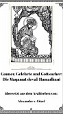 Gauner, Gelehrte und Gottsucher: Die Maqamat des al-Hamadhani (Geschichte des Islam, Araber, Kalifat # Basics Islamwissenschaft, Orientalistik und Arabistik, #9) (eBook, ePUB) Gauner, Gelehrte und Gottsucher: Die Maqamat des al-Hamadhani (Geschichte des Islam, Araber, Kalifat # Basics Islamwissenschaft, Orientalistik und Arabistik, #9) (eBook, ePUB)