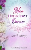 Her Hometown Dream (Home to Harmony, #1) (eBook, ePUB) Her Hometown Dream (Home to Harmony, #1) (eBook, ePUB)