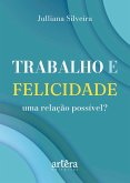 Trabalho e Felicidade, Uma Relação Possível? (eBook, ePUB) Trabalho e Felicidade, Uma Relação Possível? (eBook, ePUB)