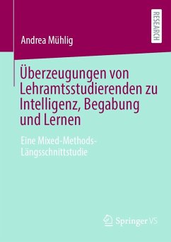 Überzeugungen von Lehramtsstudierenden zu Intelligenz, Begabung und Lernen (eBook, PDF) - Mühlig, Andrea