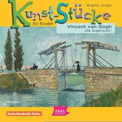 Cover Kunst-Stücke für Kinder. Vincent van Gogh. Die Zugbrücke (MP3-Download)