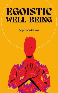 Egoistic Well-Being (Controlling your Mind, #1) (eBook, ePUB) - Williams, Sophia