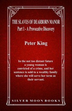Cover The Slaves of Dearborn Manor: Part 1 - A Provocative Discovery (eBook, ePUB)