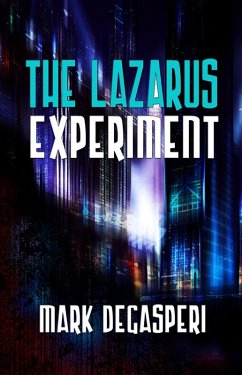 The Lazarus Experiment (eBook, ePUB) - Degasperi, Mark