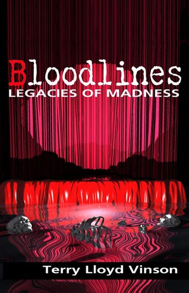 Bloodlines: Legacies of Madness (eBook, ePUB) Bloodlines: Legacies of Madness (eBook, ePUB)