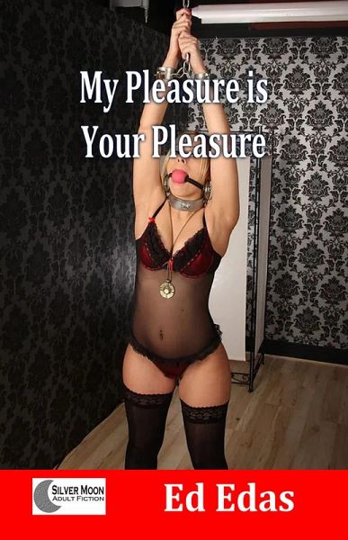My Pleasure Is Your Pleasure (eBook, ePUB) My Pleasure Is Your Pleasure (eBook, ePUB)