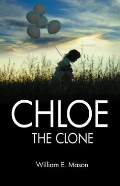 Chloe the Clone (eBook, ePUB) - Mason, William E.