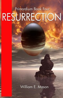 Resurrection - Primordium Book Four (eBook, ePUB) - Mason, William E.