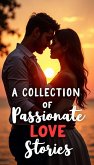 A Collection of Passionate Love Stories Breathless Encounters of Romantic Affaires (eBook, ePUB) A Collection of Passionate Love Stories Breathless Encounters of Romantic Affaires (eBook, ePUB)
