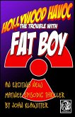 Hollywood Havoc in The Trouble with Fat Boy (eBook, ePUB) Hollywood Havoc in The Trouble with Fat Boy (eBook, ePUB)
