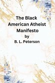 The American Black Atheist Manifesto (eBook, ePUB) The American Black Atheist Manifesto (eBook, ePUB)
