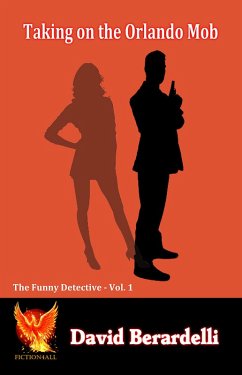 Cover Taking on the Orlando Mob - The Funny Detective Vol 1 (eBook, ePUB)