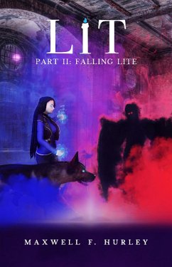 LiT: Part 2 - Falling Lite (eBook, ePUB) - Hurley, Maxwell F.