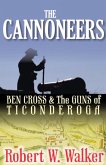 The Cannoneers - Ben Cross and the Guns of Ticonderoga (eBook, ePUB) The Cannoneers - Ben Cross and the Guns of Ticonderoga (eBook, ePUB)