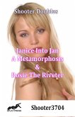 Janice into Jan - A Metamorphosis and Rosie the Riveter (Shooter Doubles) (eBook, ePUB) Janice into Jan - A Metamorphosis and Rosie the Riveter (Shooter Doubles) (eBook, ePUB)
