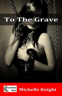To the Grave (The Submissive Heart, #4) (eBook, ePUB) Cover To the Grave (The Submissive Heart, #4) (eBook, ePUB)