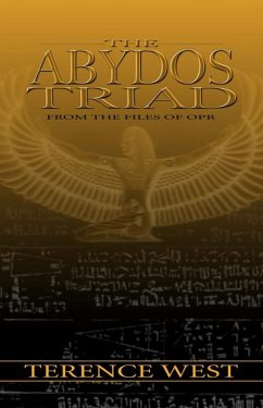 The Abydos Triad - From The Files of OPR (eBook, ePUB) - West, Terence