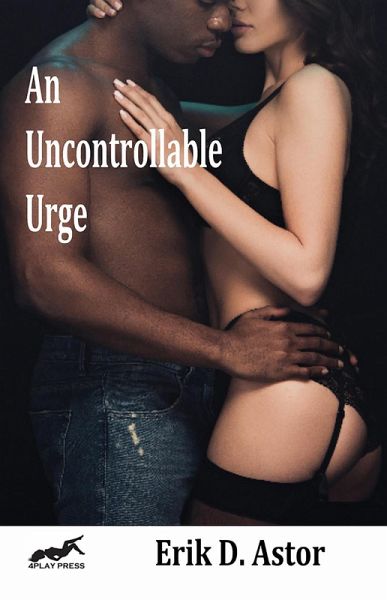 An Uncontrollable Urge (eBook, ePUB) An Uncontrollable Urge (eBook, ePUB)