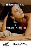 Mo and What Are Friends For (Shooter Doubles) (eBook, ePUB)