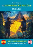 60 Historias Bilingües para Aprender Inglés: Viajes y Descubrimientos para Adultos Principiantes (eBook, ePUB) 60 Historias Bilingües para Aprender Inglés: Viajes y Descubrimientos para Adultos Principiantes (eBook, ePUB)