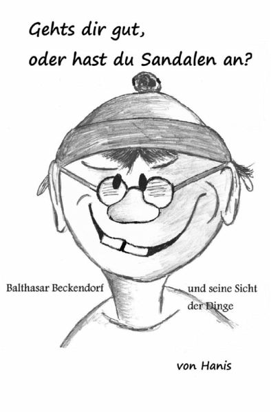 Geht´s dir gut, oder hast du Sandalen an (eBook, ePUB) Geht´s dir gut, oder hast du Sandalen an (eBook, ePUB)