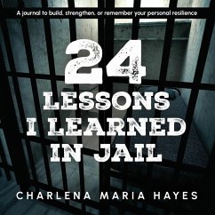 24 Lessons I learned in Jail (eBook, ePUB) - Hayes, Charlena Maria