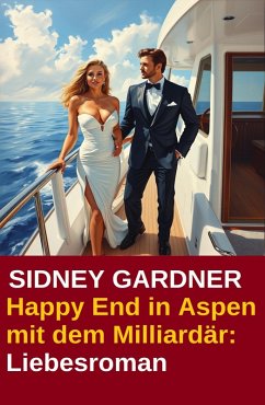 Cover Happy End in Aspen mit dem Milliardär: Liebesroman (eBook, ePUB)