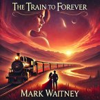 The Train to Forever (eBook, ePUB)