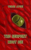 The Serpent Must Die (eBook, ePUB) The Serpent Must Die (eBook, ePUB)